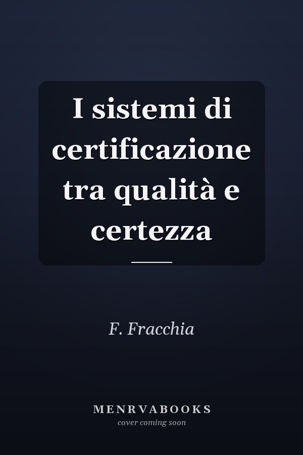 I sistemi di certificazione tra qualità e certezza