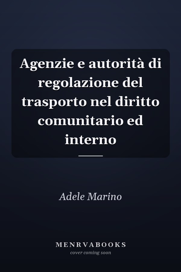 Agenzie e autorità di regolazione del trasporto nel diritto comunitario ed interno