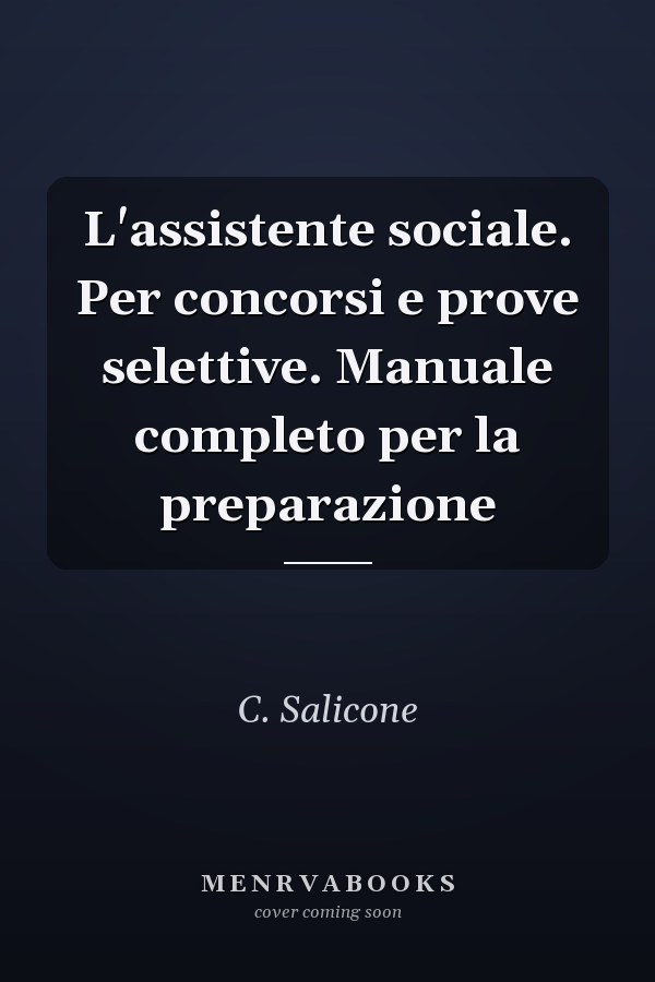 L'assistente sociale. Per concorsi e prove selettive. Manuale completo per la preparazione