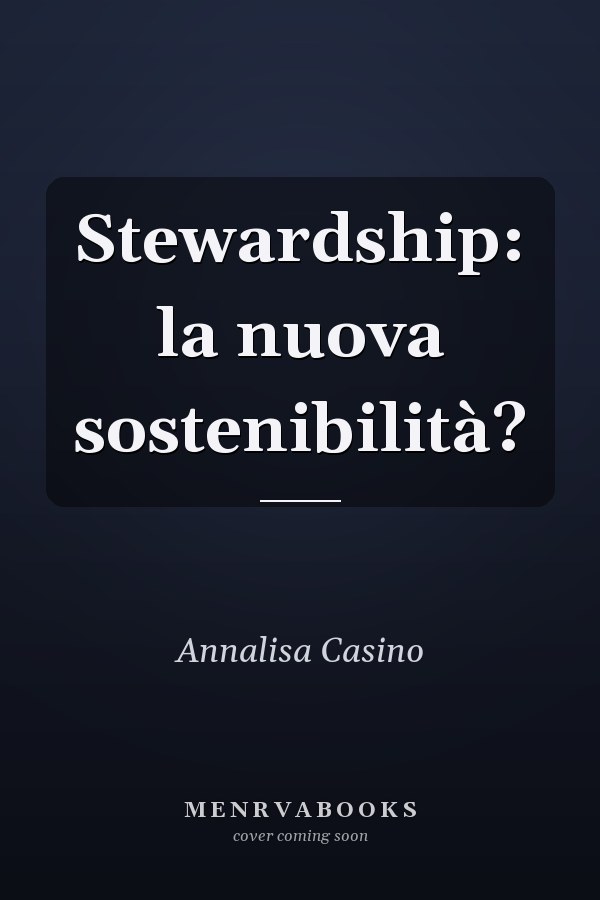 Stewardship: la nuova sostenibilità?