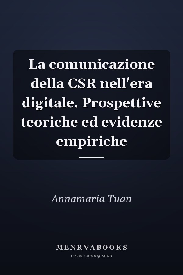 La comunicazione della CSR nell'era digitale. Prospettive teoriche ed evidenze empiriche