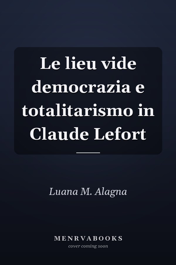Le lieu vide democrazia e totalitarismo in Claude Lefort