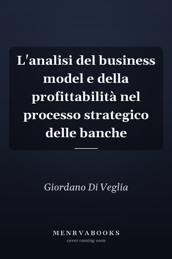 L'analisi del business model e della profittabilità nel processo strategico delle banche