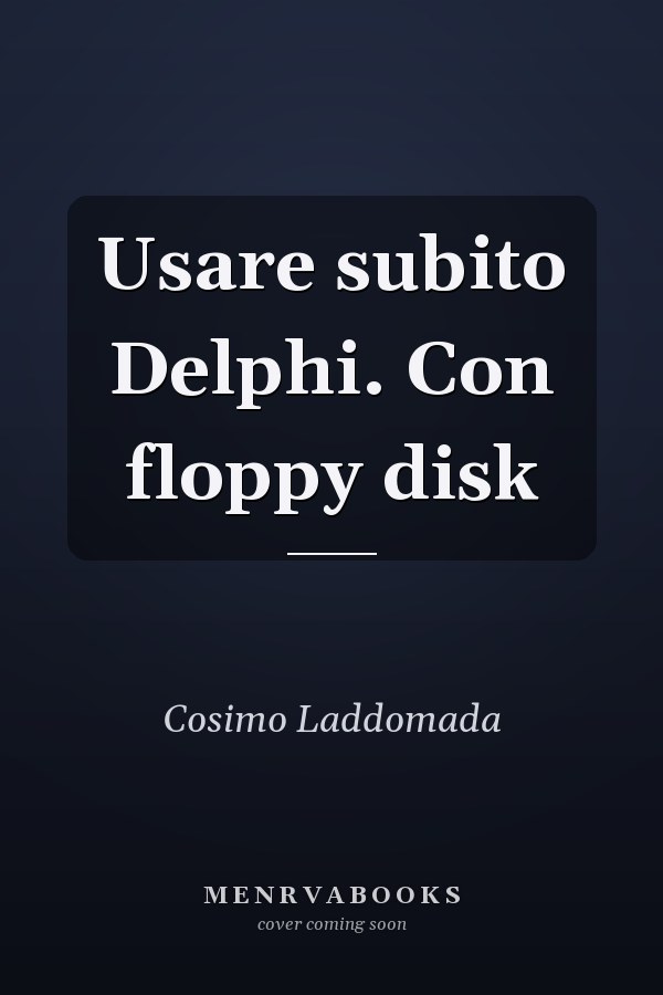 Usare subito Delphi. Con floppy disk