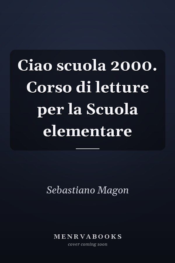 Ciao scuola 2000. Corso di letture per la Scuola elementare