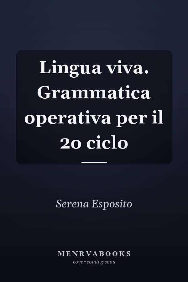 Lingua viva. Grammatica operativa per il 2o ciclo