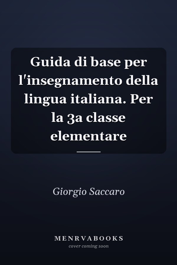 Guida di base per l'insegnamento della lingua italiana. Per la 3a classe elementare