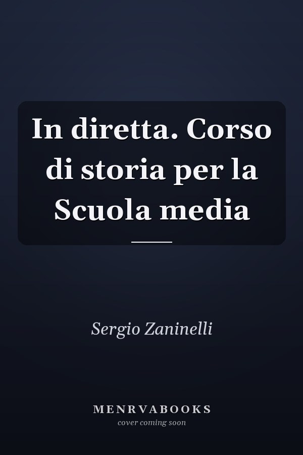 In diretta. Corso di storia per la Scuola media