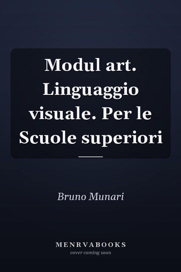 Modul art. Linguaggio visuale. Per le Scuole superiori