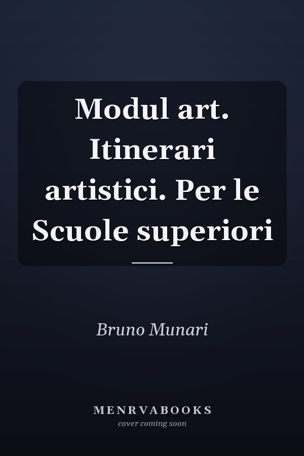 Modul art. Itinerari artistici. Per le Scuole superiori