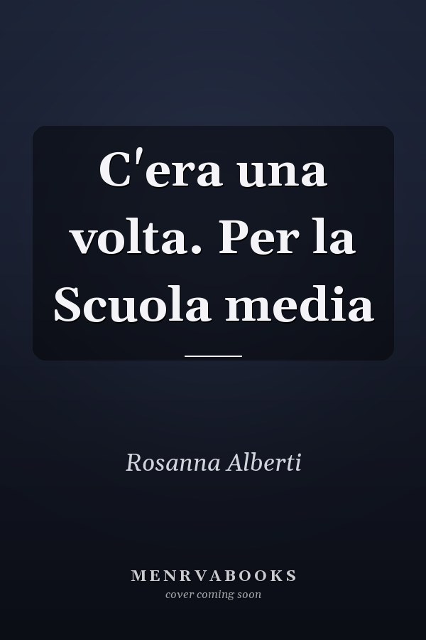 C'era una volta. Per la Scuola media