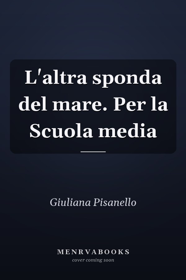 L'altra sponda del mare. Per la Scuola media