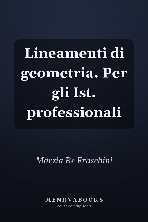 Lineamenti di geometria. Per gli Ist. professionali