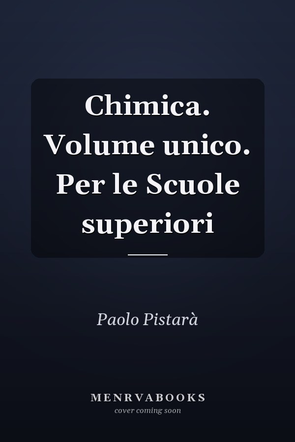 Chimica. Volume unico. Per le Scuole superiori
