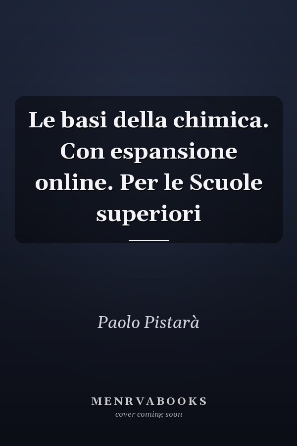Le basi della chimica. Con espansione online. Per le Scuole superiori