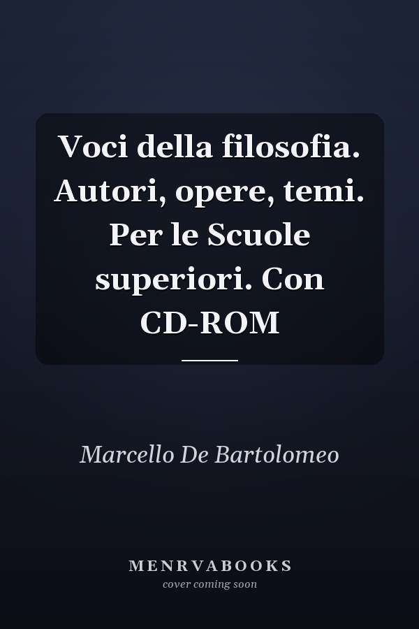 Voci della filosofia. Autori, opere, temi. Per le Scuole superiori. Con CD-ROM