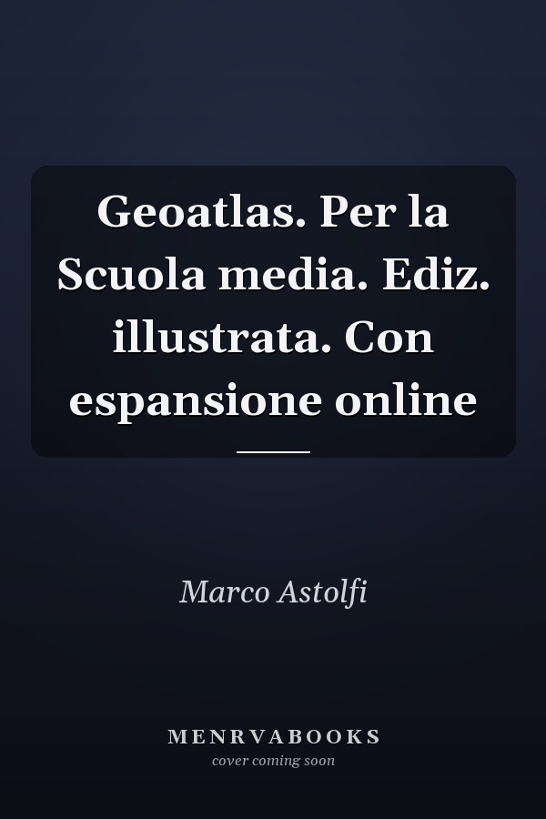 Geoatlas. Per la Scuola media. Ediz. illustrata. Con espansione online