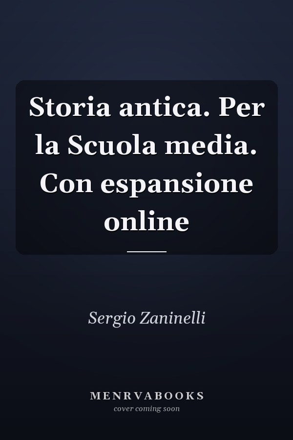 Storia antica. Per la Scuola media. Con espansione online