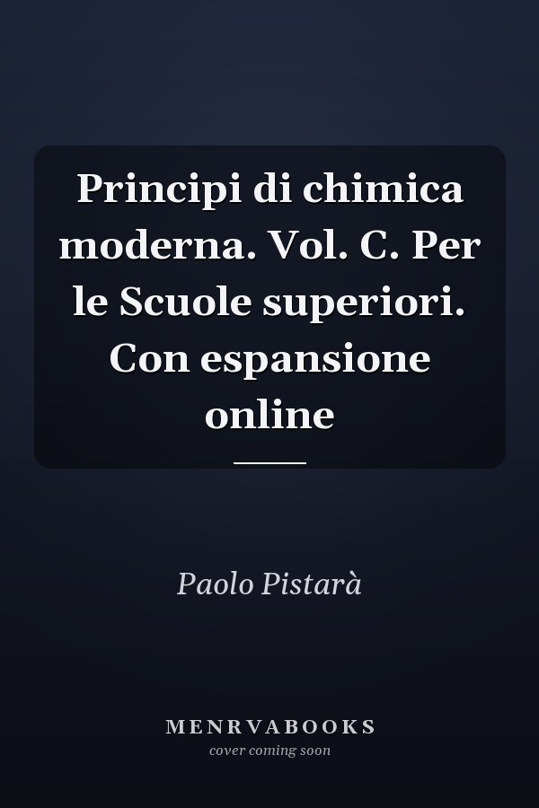 Principi di chimica moderna. Vol. C. Per le Scuole superiori. Con espansione online