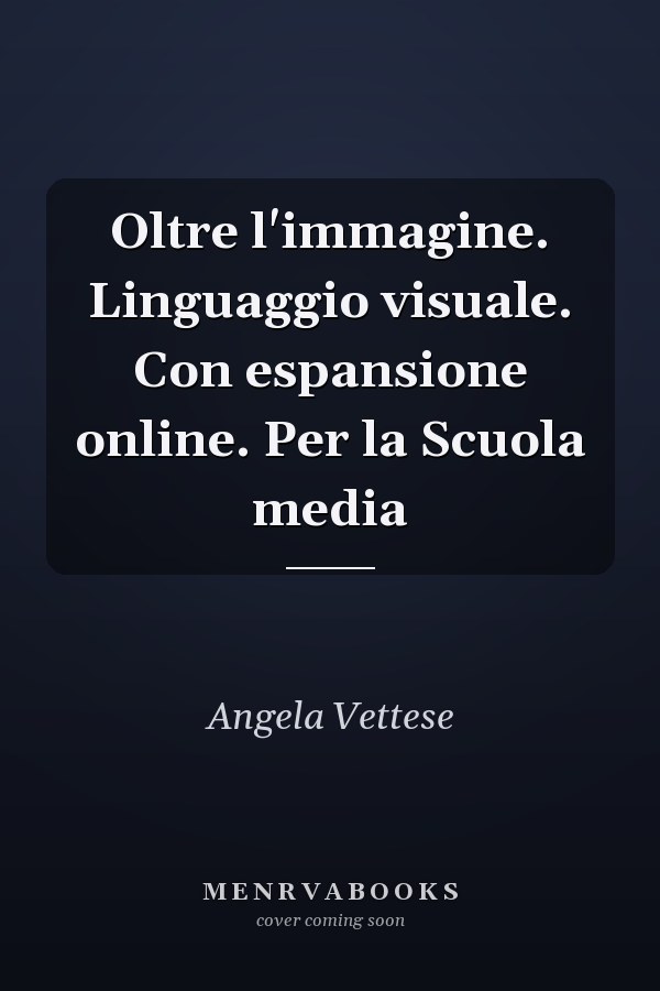 Oltre l'immagine. Linguaggio visuale. Con espansione online. Per la Scuola media