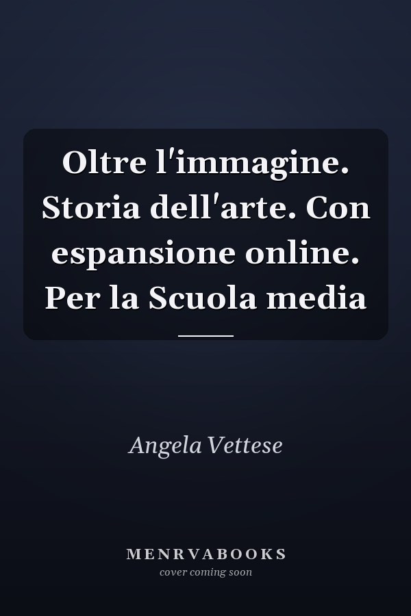 Oltre l'immagine. Storia dell'arte. Con espansione online. Per la Scuola media