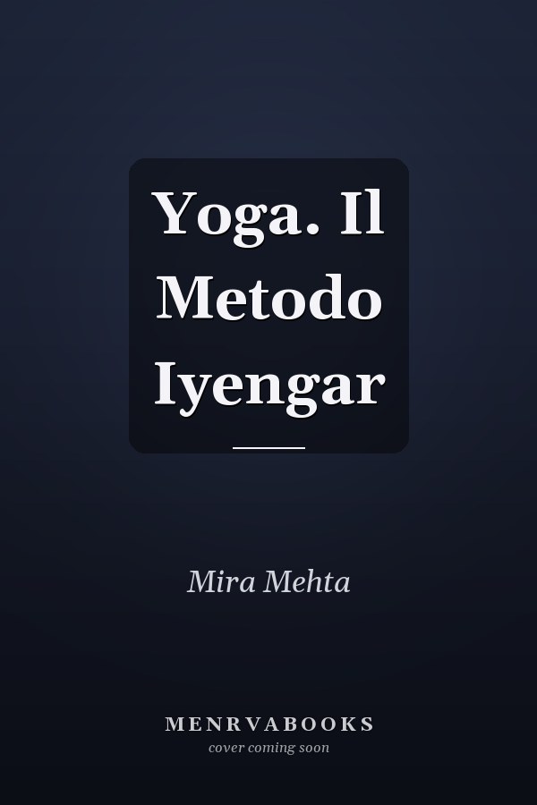 Yoga. Il Metodo Iyengar