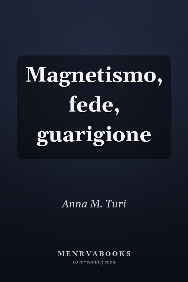 Magnetismo, fede, guarigione