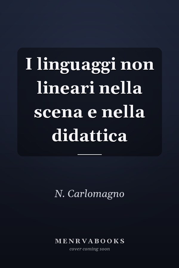I linguaggi non lineari nella scena e nella didattica