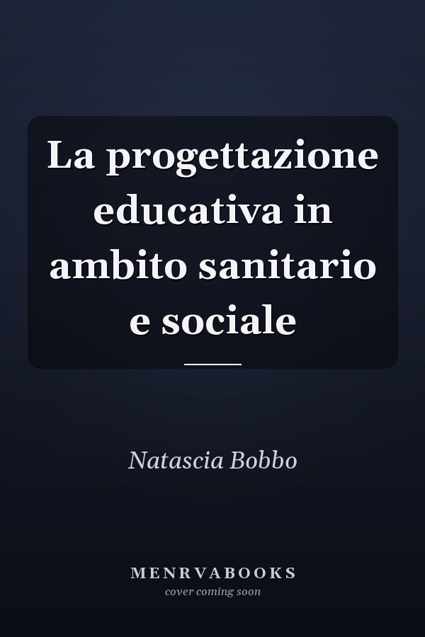 La progettazione educativa in ambito sanitario e sociale