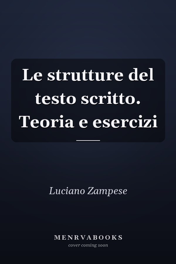Le strutture del testo scritto. Teoria e esercizi