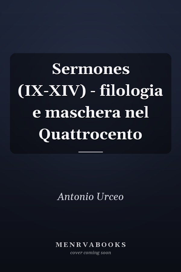 Sermones (IX-XIV) - filologia e maschera nel Quattrocento