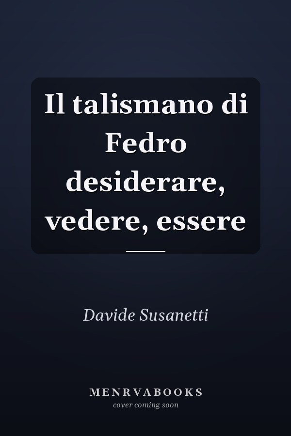 Il talismano di Fedro desiderare, vedere, essere