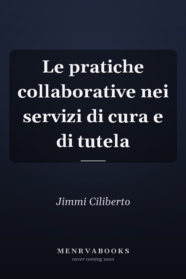 Le pratiche collaborative nei servizi di cura e di tutela