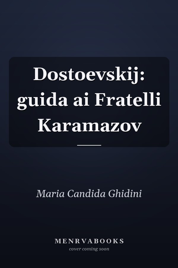Dostoevskij: guida ai Fratelli Karamazov