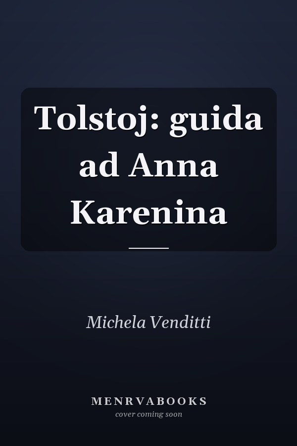 Tolstoj: guida ad Anna Karenina