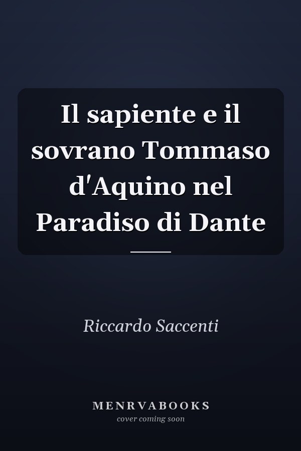 Il sapiente e il sovrano Tommaso d'Aquino nel Paradiso di Dante