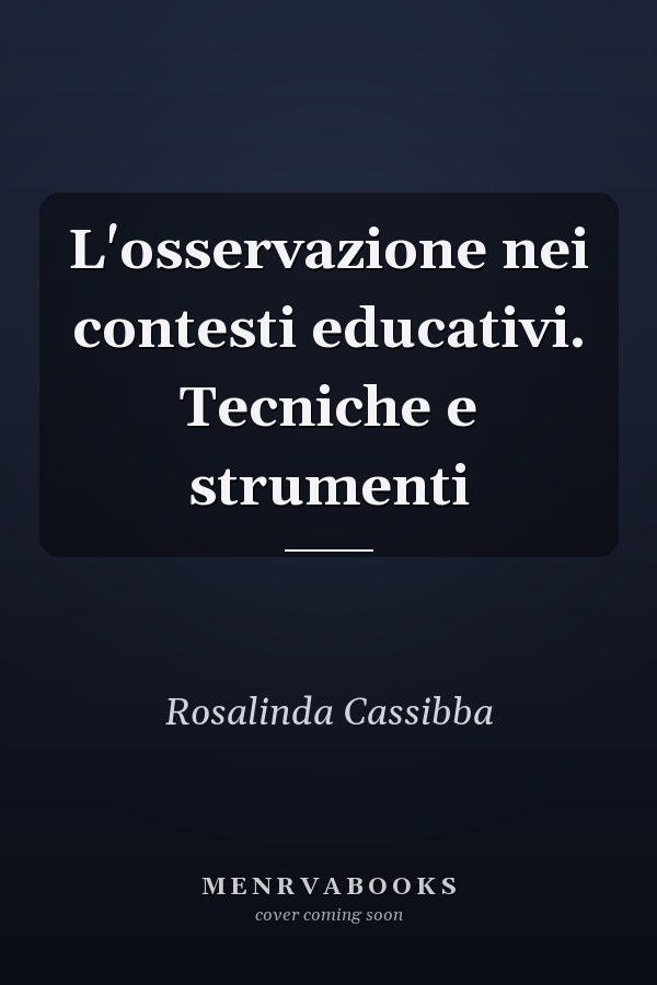 L'osservazione nei contesti educativi. Tecniche e strumenti
