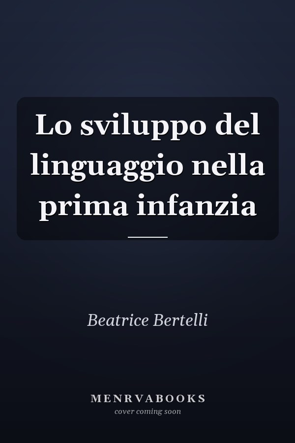 Lo sviluppo del linguaggio nella prima infanzia