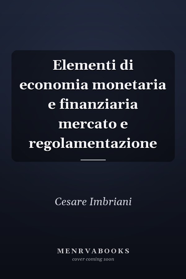 Elementi di economia monetaria e finanziaria mercato e regolamentazione