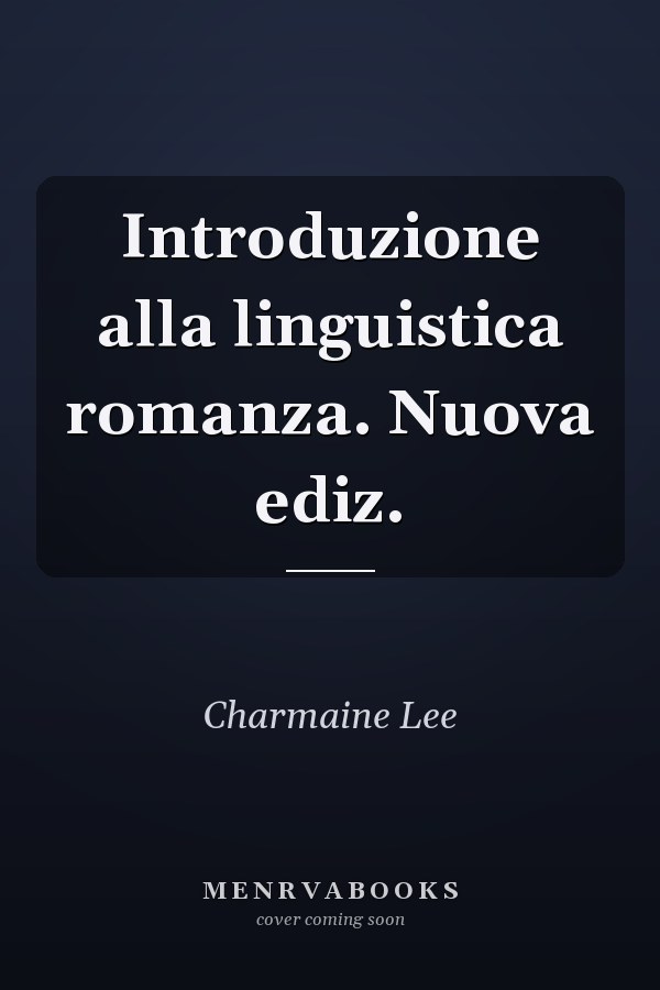 Introduzione alla linguistica romanza. Nuova ediz.