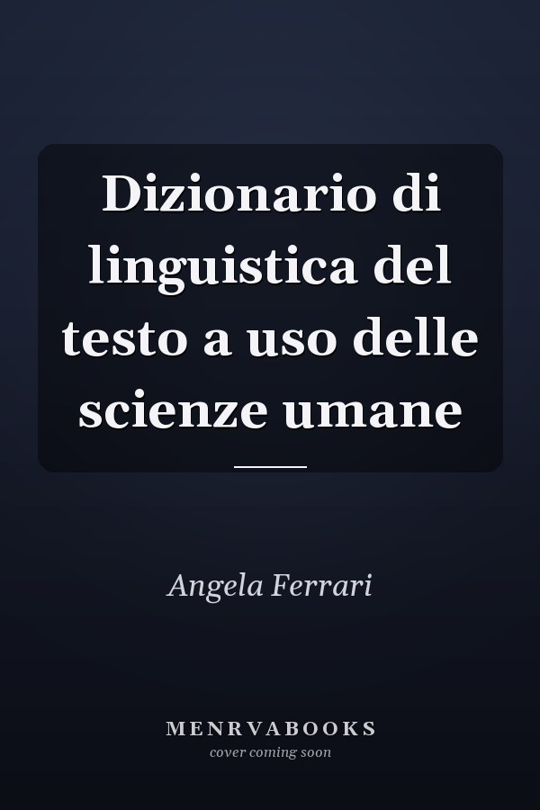 Dizionario di linguistica del testo a uso delle scienze umane