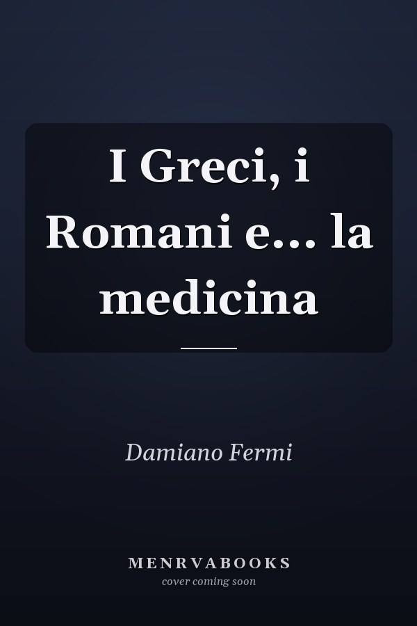 I Greci, i Romani e... la medicina