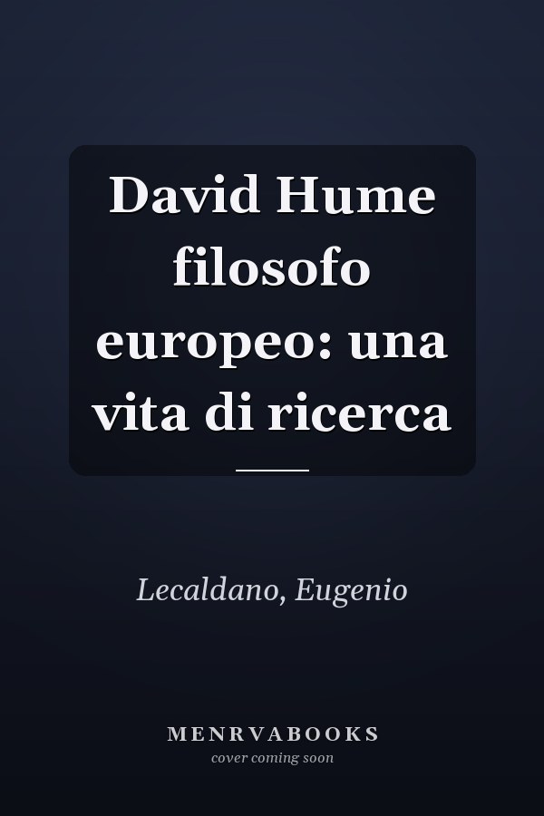 David Hume filosofo europeo: una vita di ricerca