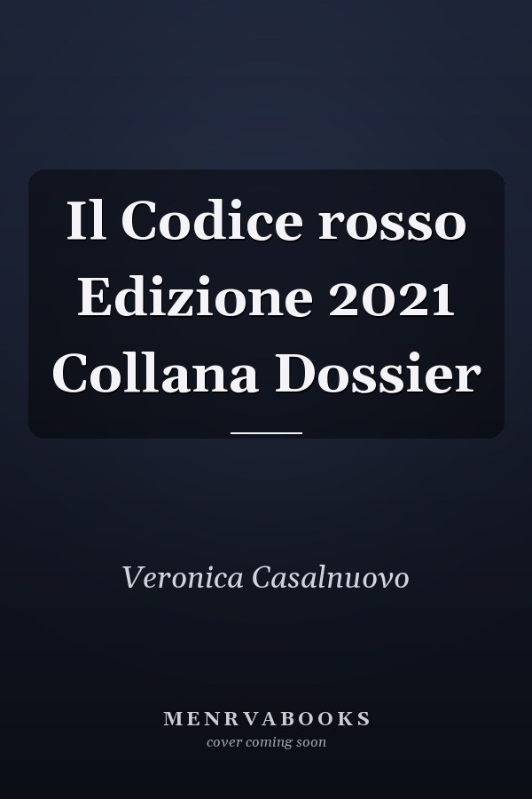 Il Codice rosso Edizione 2021 Collana Dossier