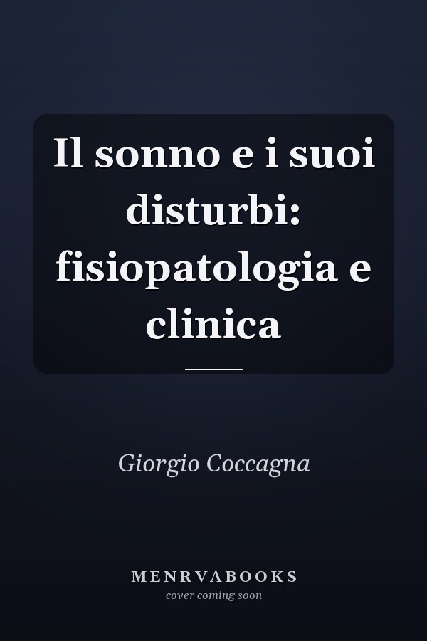 Il sonno e i suoi disturbi: fisiopatologia e clinica