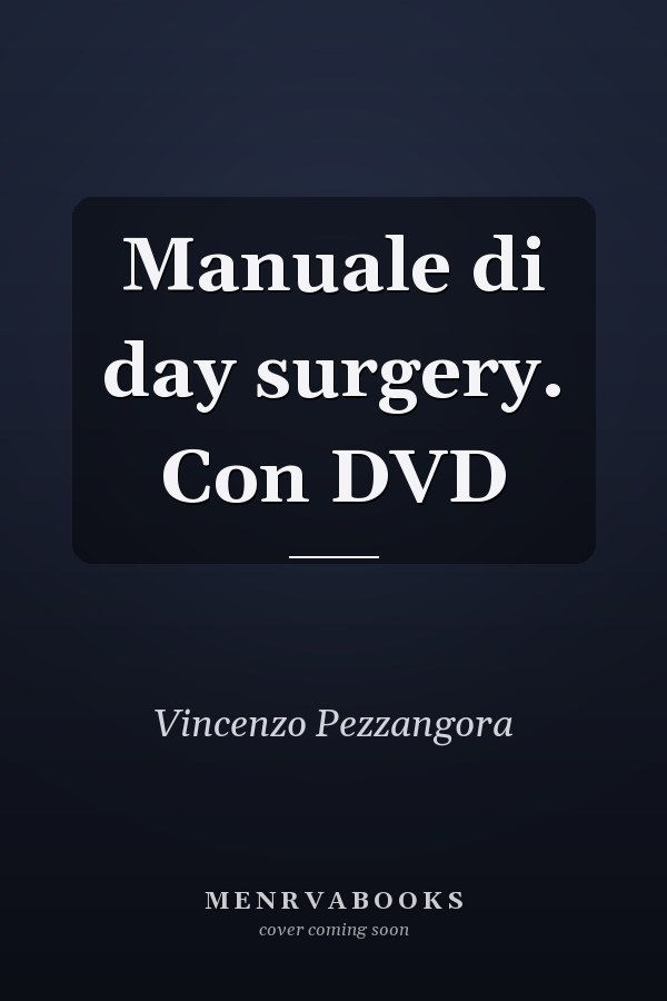 Manuale di day surgery. Con DVD