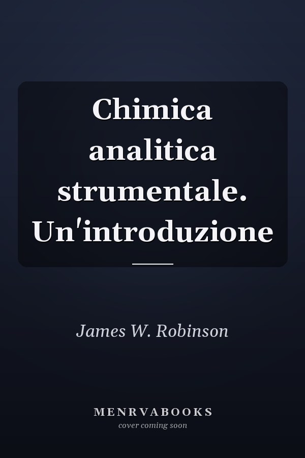 Chimica analitica strumentale. Un'introduzione