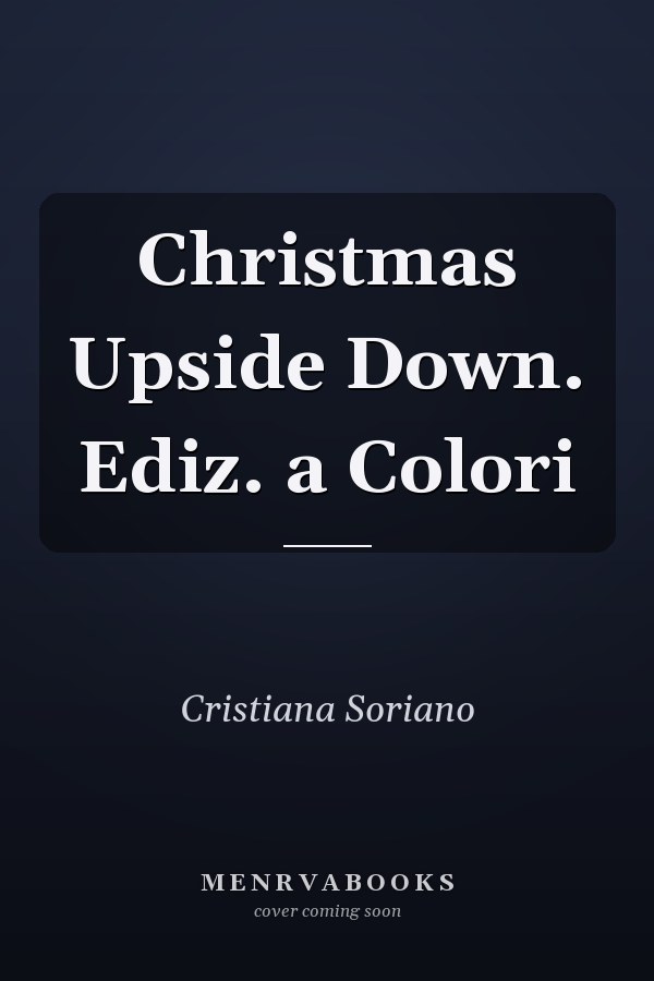 Christmas Upside Down. Ediz. a Colori