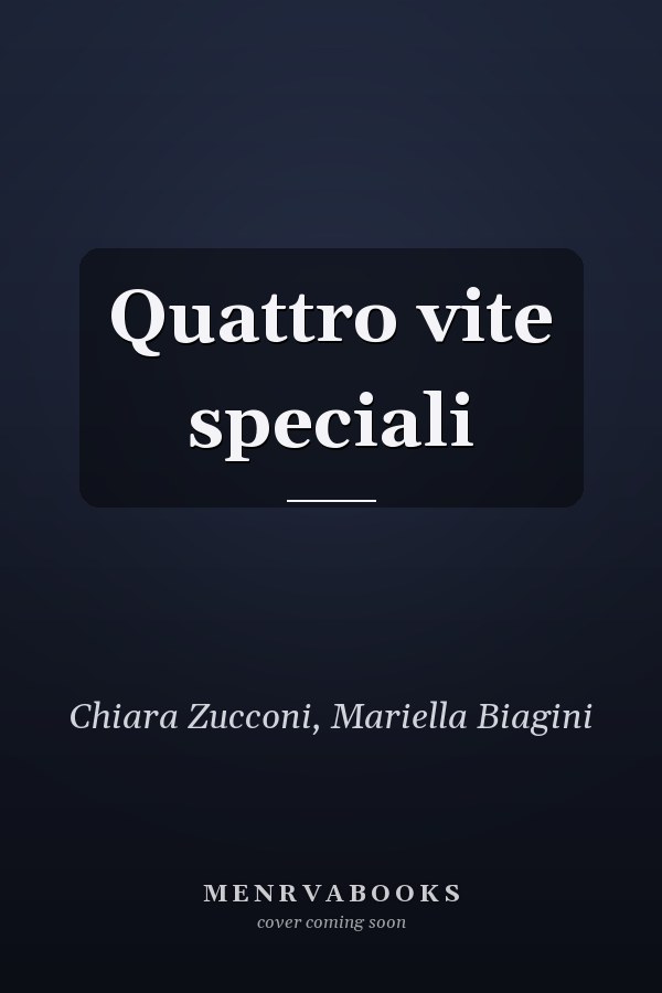 Quattro vite speciali