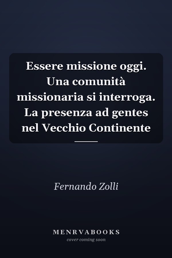 Essere missione oggi. Una comunità missionaria si interroga. La presenza ad gentes nel Vecchio Continente